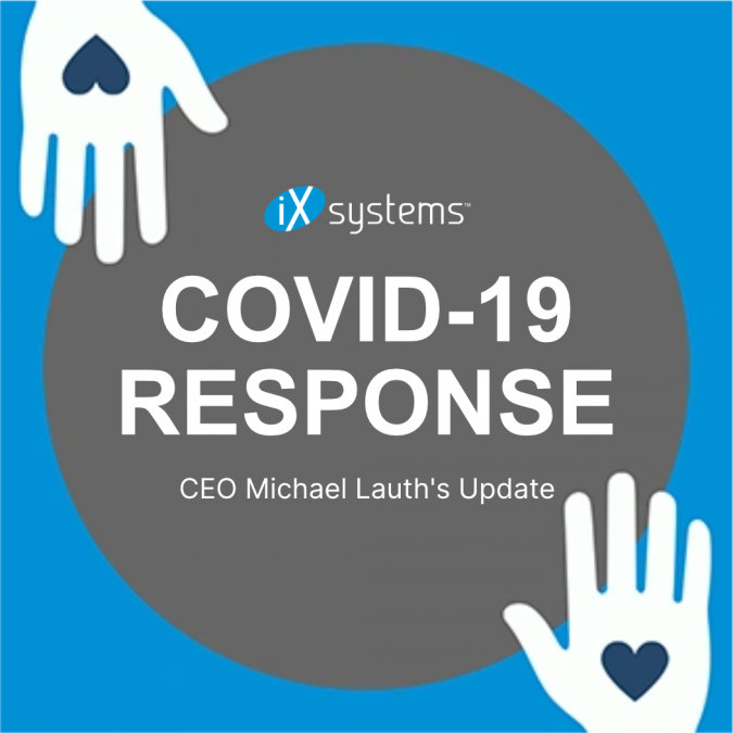 Update from iXsystems CEO on COVID-19 Response